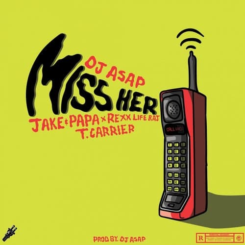 Miss Her (feat. Jake&Papa, Rexx Life Raj, & T. Carriér) - Single