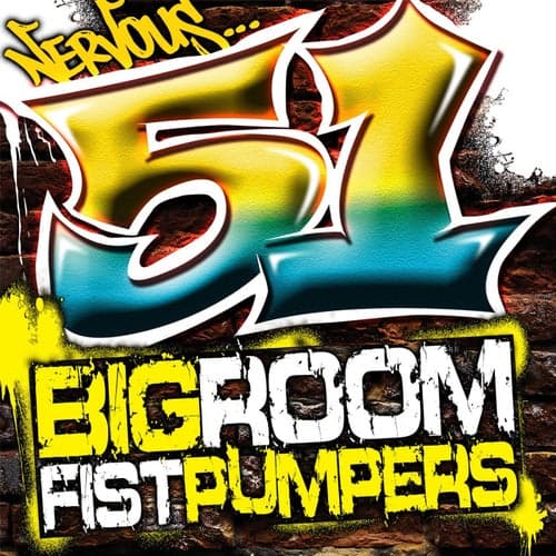 51 Big Room Fist Pumpers (feat. Mque)