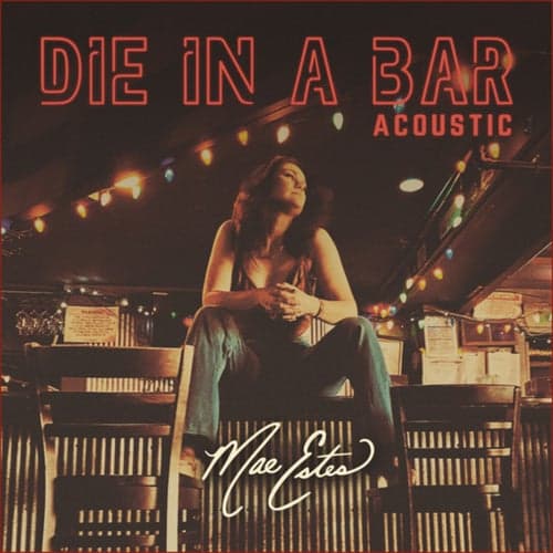 Die In A Bar (Acoustic)