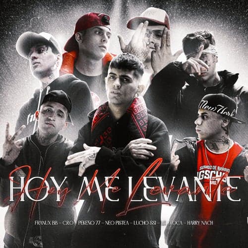 Hoy Me Levante (feat. Pekeño 77, C.R.O, Lucho SSJ & Harry Nach)