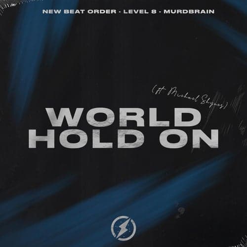 World, Hold On