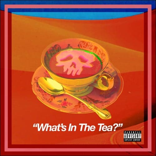 What's In The Tea?