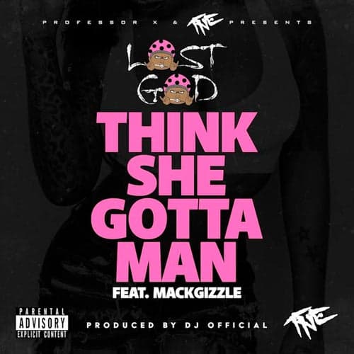 Think She Gotta Man (feat. MackGizzle)