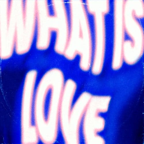 What Is Love (Club Mix)