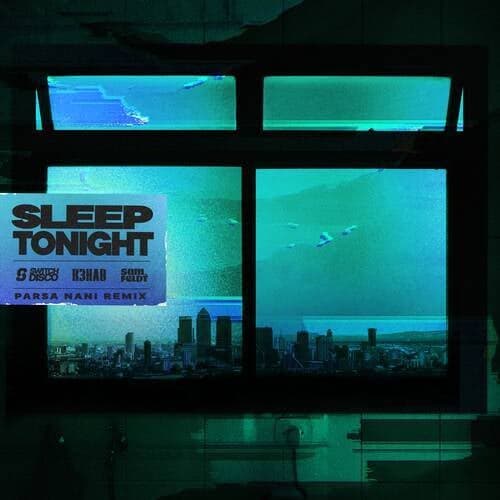 SLEEP TONIGHT (THIS IS THE LIFE) (Parsa Nani Remix)