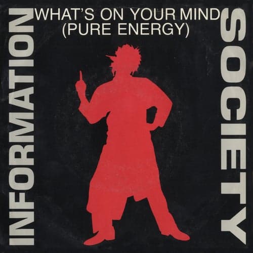 What's On Your Mind [Pure Energy] [Pure Energy Radio Edit] / What's On Your Mind [Pure Energy] [Club Radio Edit] [Digital 45]