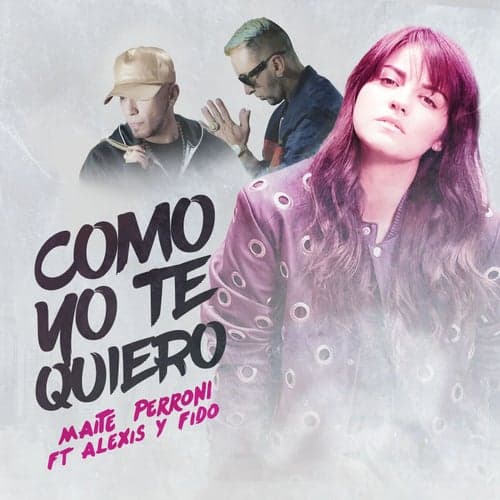 Como Yo Te Quiero (feat. Alexis & Fido)