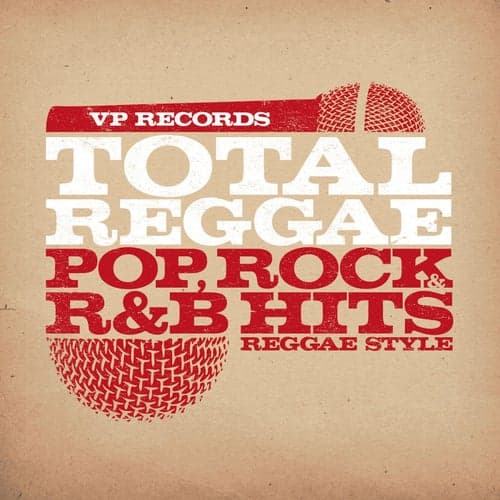 Total Reggae: Pop, Rock & R&B Hits Reggae Style