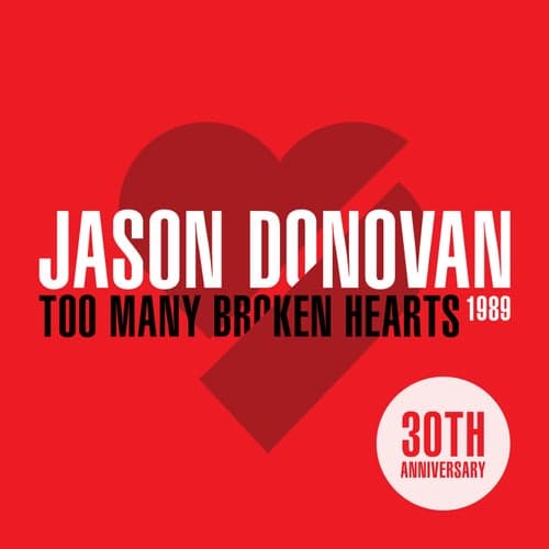 Too Many Broken Hearts (The 30th Anniversary)