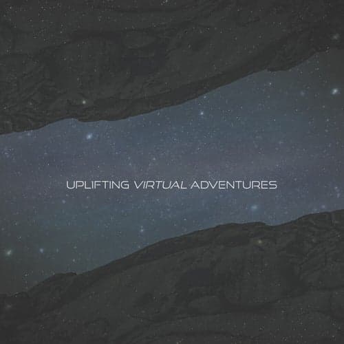 Uplifting Virtual Adventures
