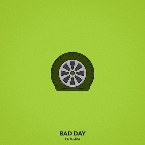Bad Day (feat. Millyz)