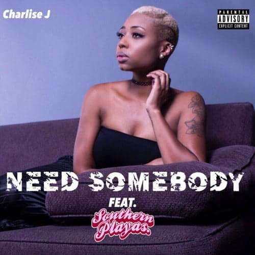Need Somebody (feat. Southern Playas)
