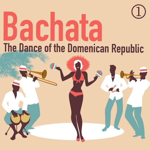 Bachata: The Dance of the Domenican Republic, Volume 1