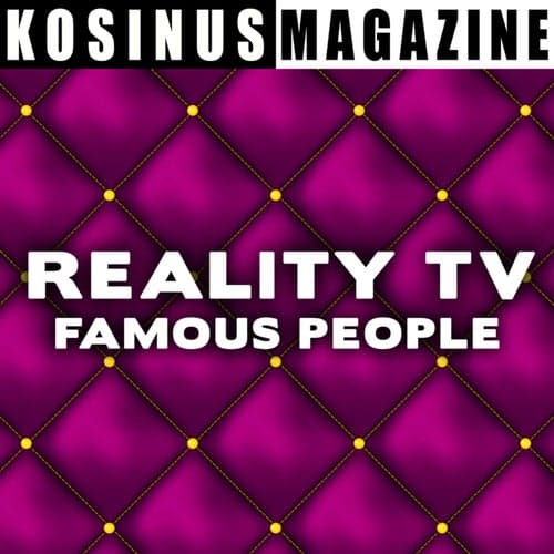 Reality TV - Famous People