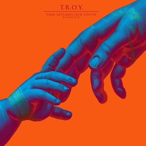 T.R.O.Y. (Time Returns Our Youth)