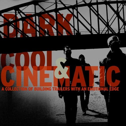 Dark, Cool & Cinematic