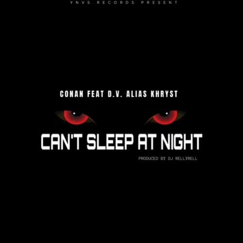 Cant Sleep at Night (feat. D.V ALIAS KHRYST)