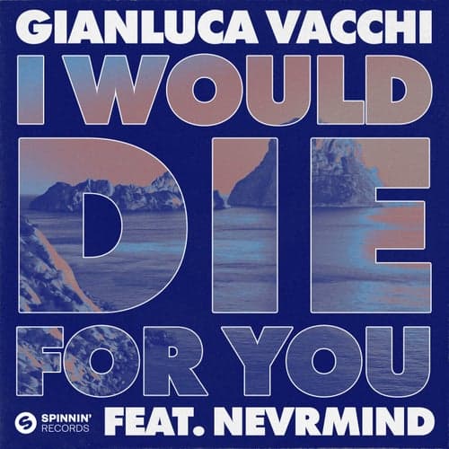 I Would Die For You (feat. NEVRMIND)