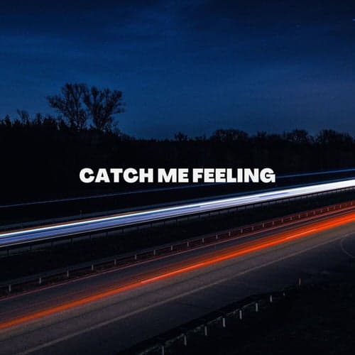 Catch Me Feeling