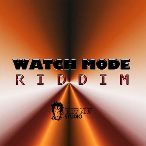 Watch Mode Riddim