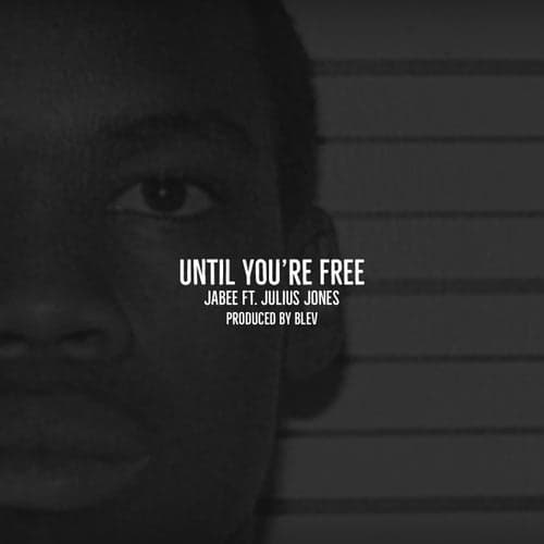 Until You're Free (feat. Julius Jones)