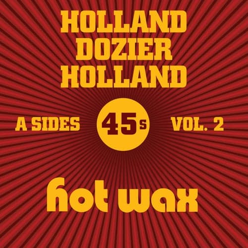 Hot Wax A-Sides Vol. 2 (The Holland Dozier Holland 45s)