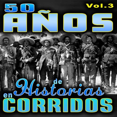 50 Años De Historia En Corrido, Vol. 3 (Editado)