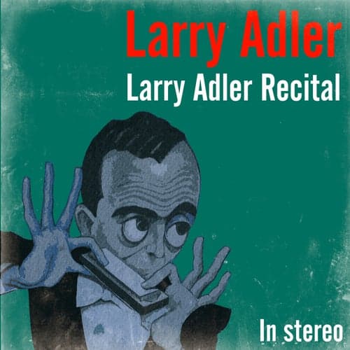 Larry Adler Recital