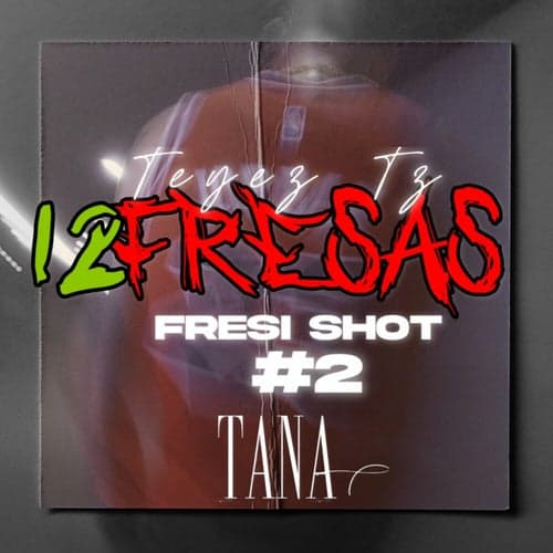 12 fresas  Fresi shot #2 Tana