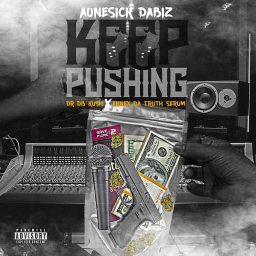 Keep Pushing (feat. DR DB Kush & Annex Da Truth Serum)