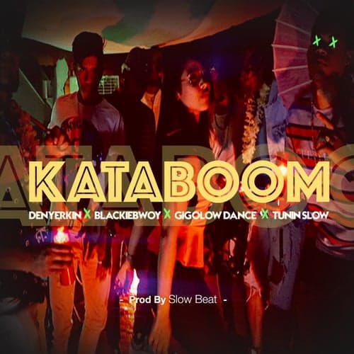 Kataboom (feat. Denyerkin, Blackiebwoy & GigoloDance)