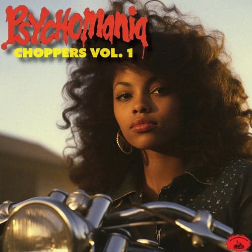 Psychomania Choppers: Chicano Oldies and R&B Rarities, Vol. 1