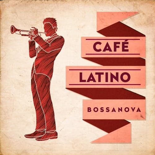 Cafe Latino : Bossanova