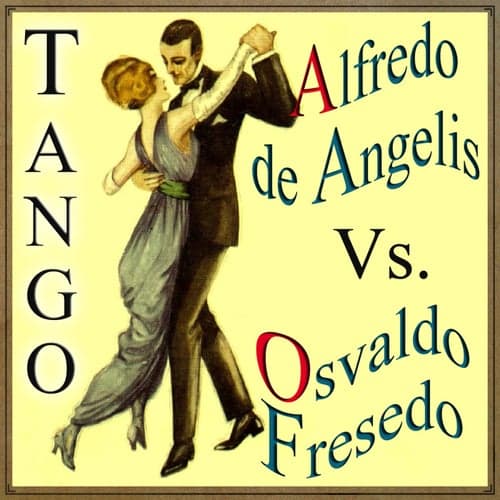 Alfredo de Angelis vs. Osvaldo Fresedo, Tango