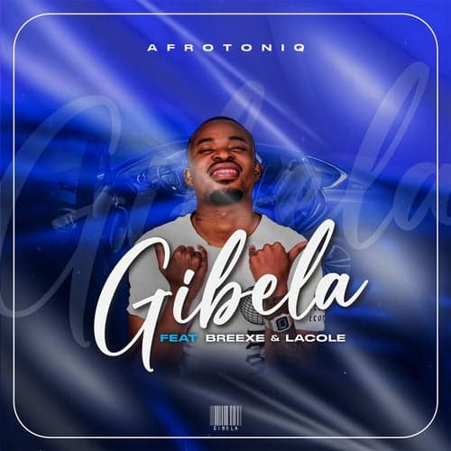Gibela (feat. Breexe, Lacole)
