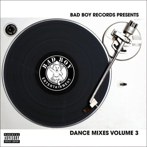 Bad Boy Dance Mixes Vol. 3