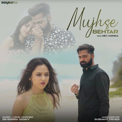 Mujhse Behtar (feat. Dev & Monika)