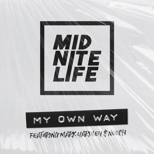 My Own Way (feat. Mark Yardley, Neech)