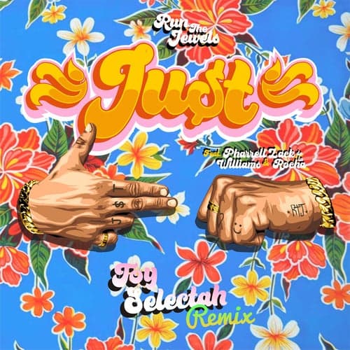 JU$T (feat. Pharrell Williams & Zack de la Rocha) [Toy Selectah Remix]