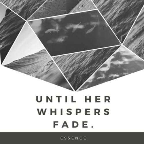 Until Her Whispers Fade
