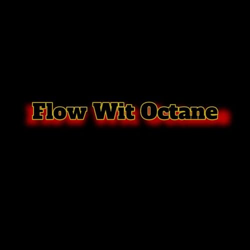 Flow Wit Octane