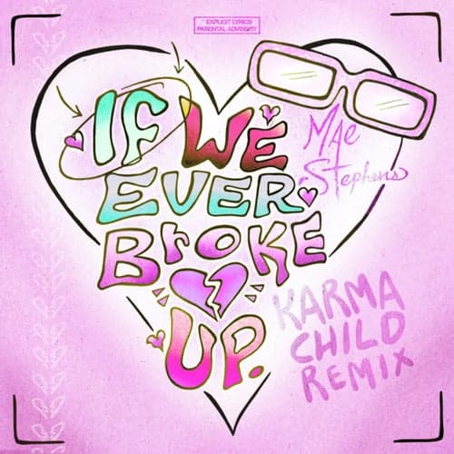 If We Ever Broke Up (Karma Child Extended Mix)