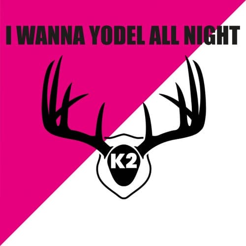I Wanna Yodel All Night