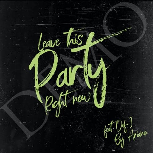Leave This Party Right Now (feat. Def-i)