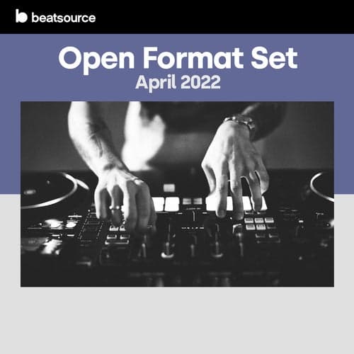 Open Format Set - April 2022 playlist