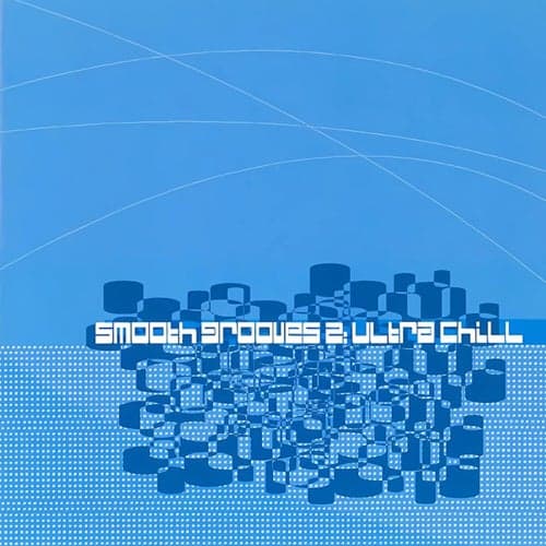 Smooth Grooves 2 : Ultra-Chill