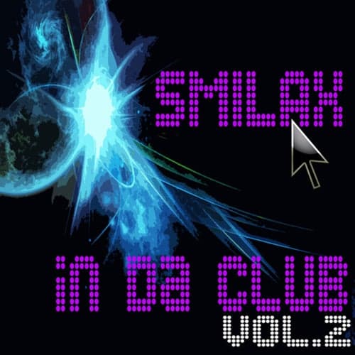 Smilax In Da Club Vol. 2