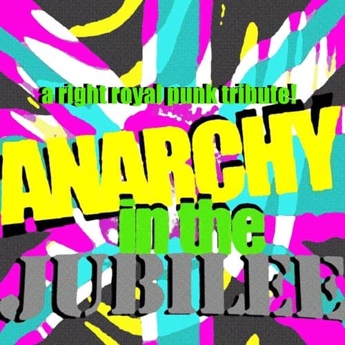 Anarchy in the Jubilee: A Right Royal Punk Tribute