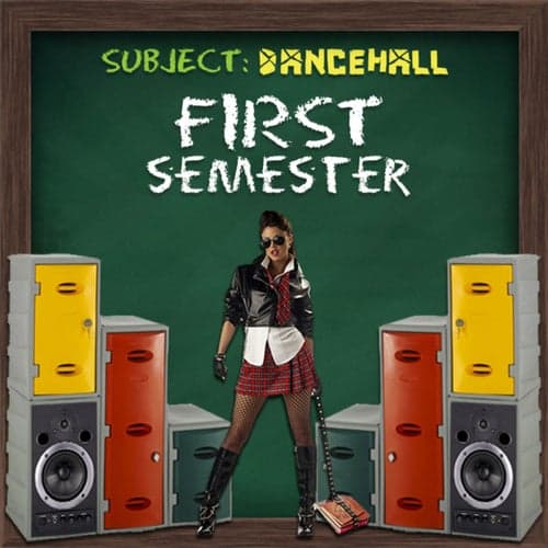 First Semester: Dancehall