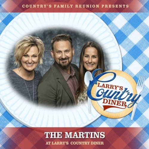 The Martins at Larry's Country Diner (Live / Vol. 1)